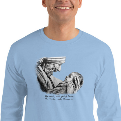 Be Only All For Jesus Mother Teresa Long Sleeve T-Shirt